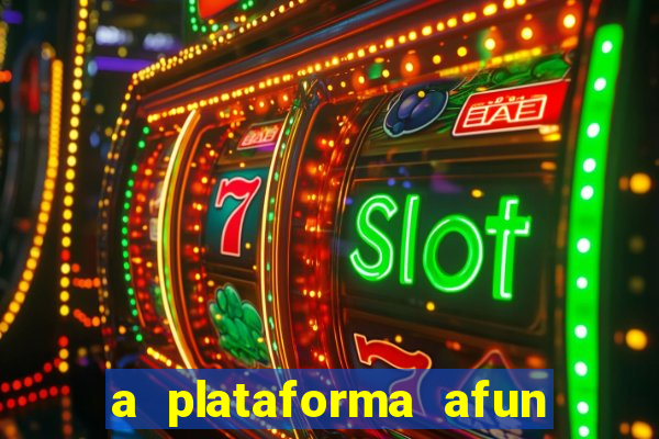 a plataforma afun paga mesmo